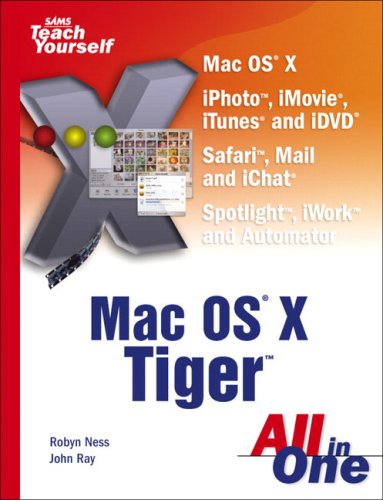 Sams Teach Yourself Mac Os X Tiger All In One Robyn Ness John Ray