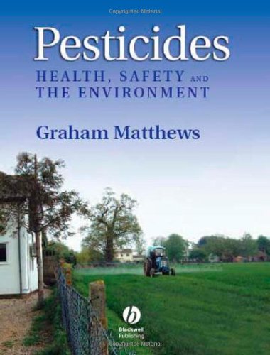 Pesticides Health Safety And The Environment 1st Edition Graham Matthews