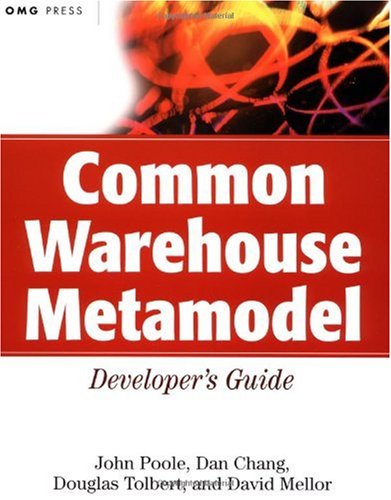 Common Warehouse Metamodel Developers Guide 1st Edition John Poole