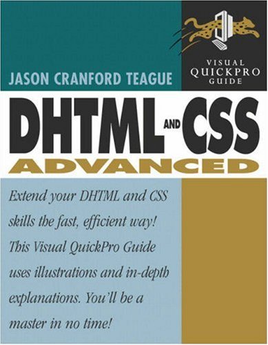 Dhtml And Css Advanced Visual Quickpro Guide Jason Cranford Teague
