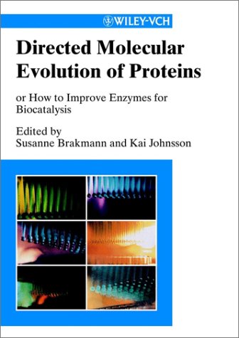 Directed Molecular Evolution Of Proteins Or How To Improve Enzymes For Biocatalysis Susanne Brakmann
