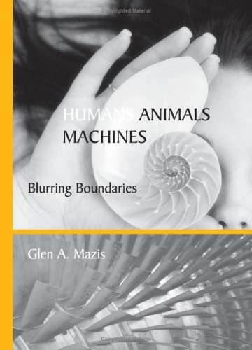 Humans Animals Machines Blurring Boundaries Glen A Mazis