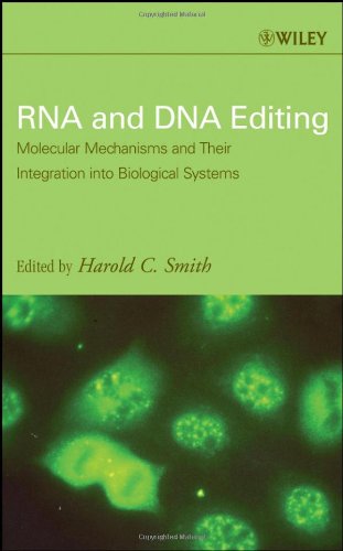 Rna And Dna Editing Molecular Mechanisms And Their Integration Into Biological Systems 1st Edition Harold C Smith