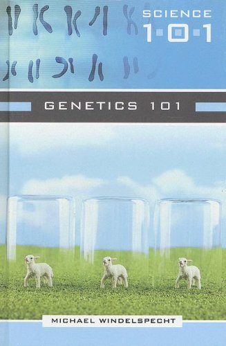 Genetics 101 1st Edition Michael Windelspecht