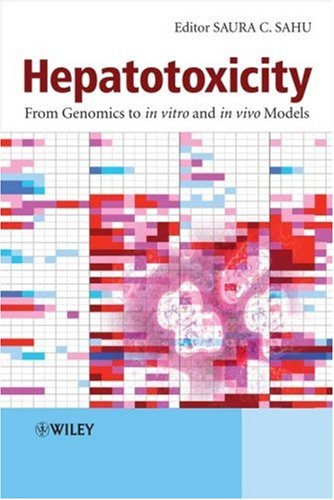Hepatotoxicity From Genomics To In Vitro And In Vivo Models 1st Edition Dr Saura C Sahu