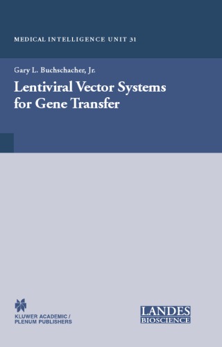 Lentiviral Vector Systems For Gene Transfer Gary L Buchschacher