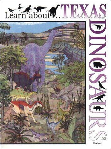 Learn About Texas Dinosaurs A Learning And Activity Book Color Your Own Field Guide To The Dinosaurs That Once Roamed Texas Rev Ed Georg Zappler