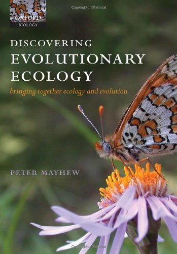 Discovering Evolutionary Ecology Bringing Together Ecology And Evolution Illustrated Edition Peter J Mayhew