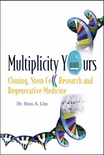 Multiplicity Yours Cloning Stem Cell Research And Regenerative Medicine 1st Edition Hwa A Lim