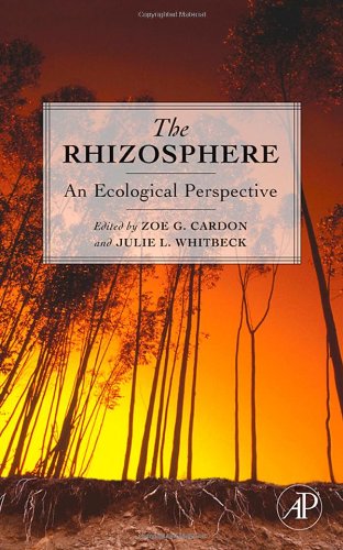The Rhizosphere An Ecological Perspective 1st Edition Zoe G Cardon