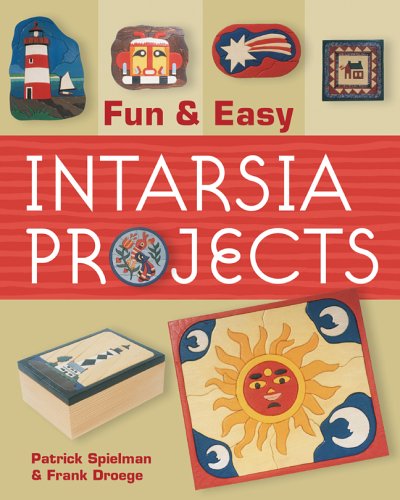 Fun Easy Intarsia Projects Patrick Spielman Frank Droege