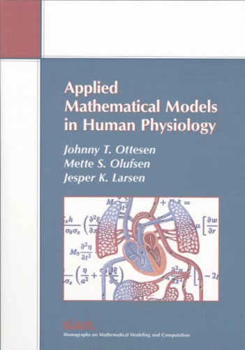 Applied Mathematical Models In Human Physiology 1st Edition Johnny T Ottesen