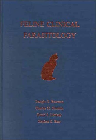 Feline Clinical Parasitology 1st Ed Dwight D Bowman Charles M Hendrix