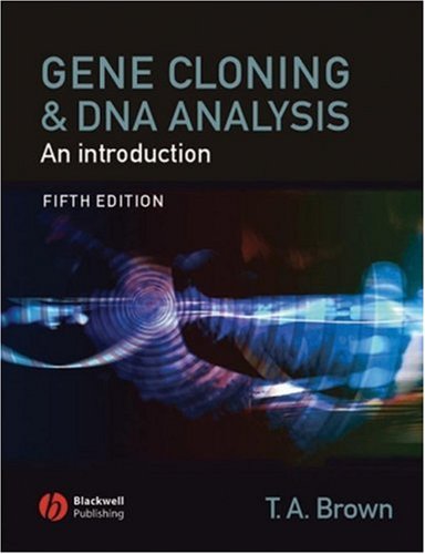 Gene Cloning And Dna Analysis An Introduction Browngene Cloning And Dna Analysis 5th Edition Terry A Brown