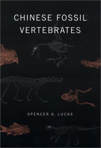 Chinese Fossil Vertebrates Spencer G Lucas