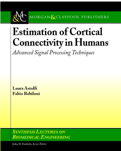 Estimation Of Cortical Connectivity In Humans Advanced Signal Processing Techniques 1st Edition Laura Astolfi