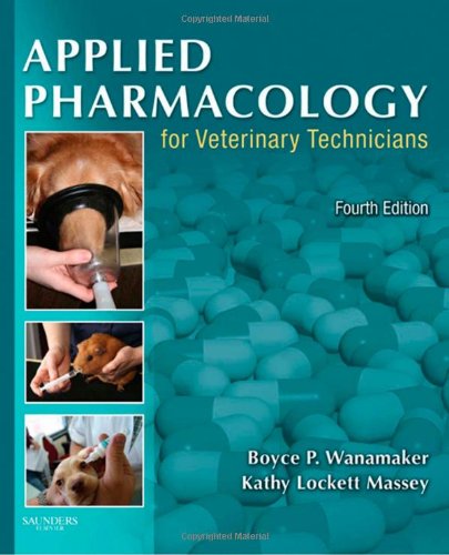 Applied Pharmacology For The Veterinary Technician 4th Edition Boyce P Wanamaker Dvm Ms