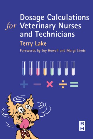 Dosage Calculations For Veterinary Nurses Technicians 1st Edition Terry Lake Dvm