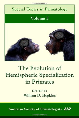 The Evolution Of Hemispheric Specialization In Primates William D Hopkins Eds