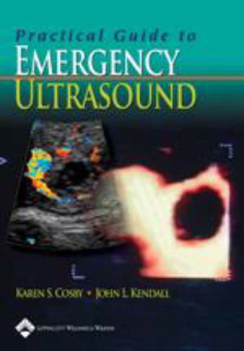 Practical Guide To Emergency Ultrasound 1st Edition Karen S Cosby
