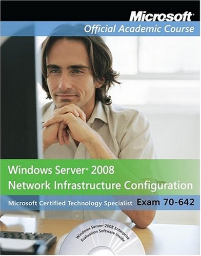 70642 Package Windows Server 2008 Network Infrastructure Configuration Microsoft Official Academic Course