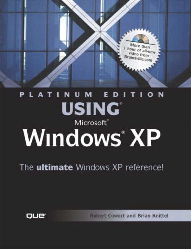 Platinum Edition Using Microsoft Windows Xp Robert Cowart Brian Knittel