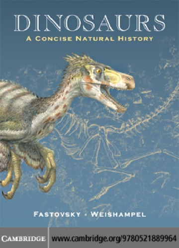 Dinosaurs A Concise Natural History David E Fastovsky And David B Weishampel
