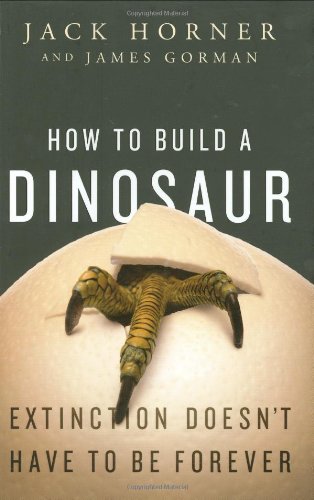 How To Build A Dinosaur Jack Horner James Gorman