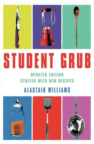 Student Grub Stuffed With New Recipes 4th Alastair Williams