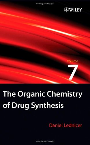 The Organic Chemistry Of Drug Synthesis Daniel Lednicer