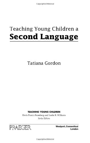 Teaching Young Children A Second Language Tatiana Gordon