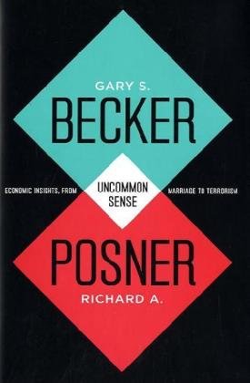 Uncommon Sense Economic Insights From Marriage To Terrorism 1st Edition Gary S Becker