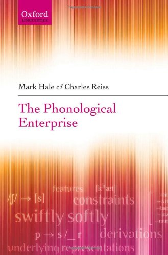 The Phonological Enterprise Mark Hale Charles Reiss