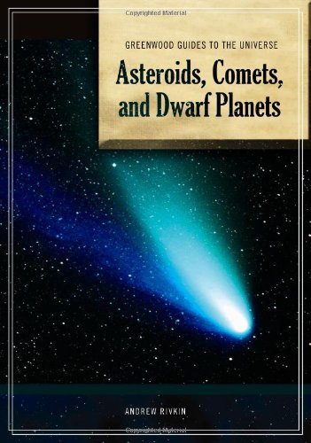 Guide To The Universe Asteroids Comets And Dwarf Planets Greenwood Guides To The Universe Andrew S Rivkin