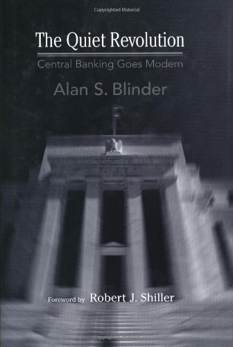 The Quiet Revolution Central Banking Goes Modern Illustrated Edition Alan S Blinder
