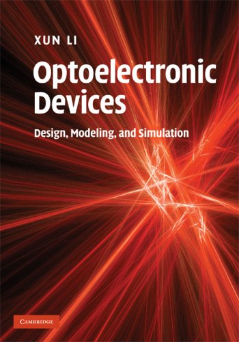 Optoelectronic Devices Design Modeling And Simulation 1st Edition Xun Li