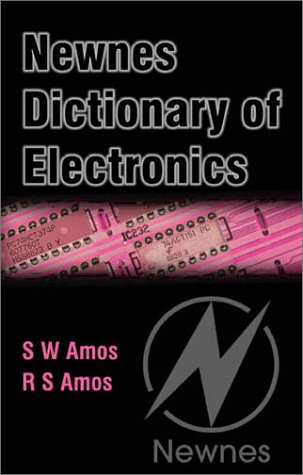 Newnes Dictionary Of Electronics 4th Ed S W Amos Roger Amos Bsc Bd Mistc