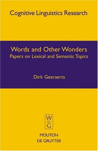 Words And Other Wonders Papers On Lexical And Semantic Topics Dirk Geeraerts