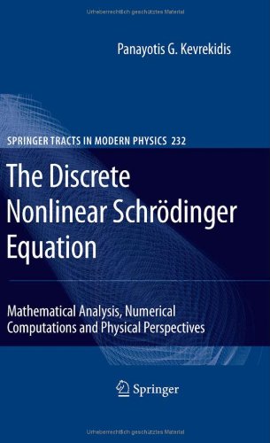 The Discrete Nonlinear Schrdinger Equation Mathematical Analysis Numerical Computations And Physical Perspectives 1st Edition Panayotis G Kevrekidis Auth