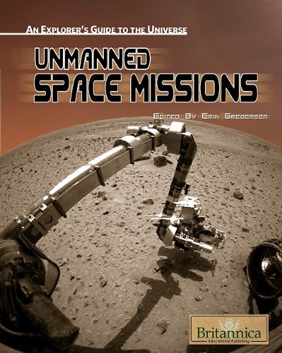 Unmanned Space Missions An Explorers Guide To The Universe 1st Edition Erik Gregersen