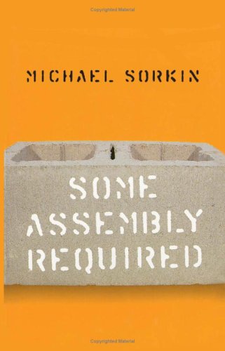 Some Assembly Required Michael Sorkin