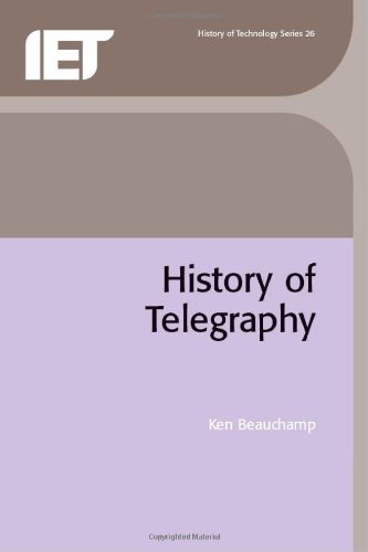 A History Of Telegraphy Its History And Technology Iet History Of Technology 26 K G Beauchamp