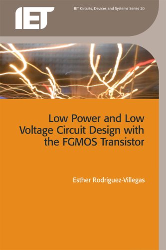 Low Power And Low Voltage Circuit Design With The Fgmos Transistor Esther Rodriguezvillegas