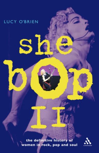 She Bop Ii The Definitive History Of Women In Rock Pop And Soul Lucy Obrien