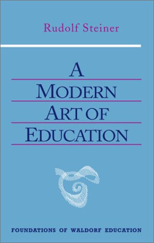 A Modern Art Of Education Foundations Of Waldorf Education Revised R Steiner