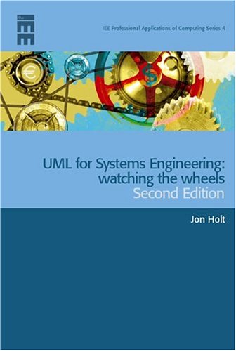 Uml For Systems Engineering Watching The Wheels 2nd Edition John Holt