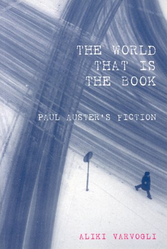 World That Is The Book Paul Austers Fiction Aliki Varvogli