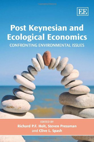 Post Keynesian And Ecological Economics Confronting Environmental Issues Richard P F Holt
