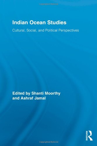 Indian Ocean Studies Cultural Social And Political Perspectives 1st Edition Shanti Moorthy
