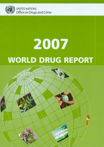 World Drug Report 2007 1st Edition United Nations